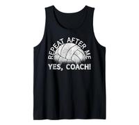 Volleyball Player Team Coach Repeat After Me Yes, Coach! Tank Top