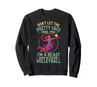 Volleyball Player Team Girl Don't Let The Pretty Face Fool Sweatshirt