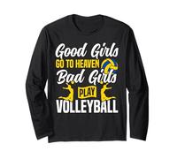 Volleyball Player Team Good Girls Go to Heaven Bad Girls Long Sleeve T-Shirt