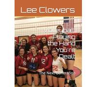 Volleyball: Playing the Hand You're Dealt: The Next Generation