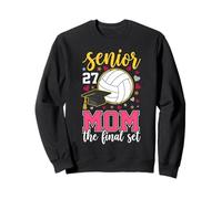 Volleyball senior mom class of 2027 the final set graduation Sweatshirt