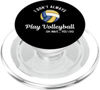 Volleyball Vibes Funny Player Quote Always Play Volleyball PopSockets PopGrip for MagSafe