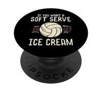Volleyball You Want Soft Serve Get Ice Cream Women Men Kids PopSockets Adhesive PopGrip