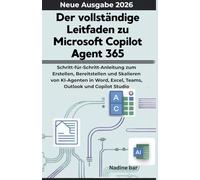 Vollständiger Leitfaden zu Microsoft Copilot Agent 365: Schritt-für-Schritt-Anleitung zum Erstellen, Bereitstellen und Skalieren von KI-Agenten in Word, Excel, Teams, Outlook und Copilot Studio