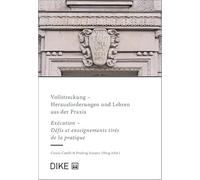 Vollstreckung - Exécution: Herausforderungen und Lehren aus der Praxis - Défis et enseignements tirés de la pratique