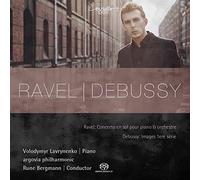 Volodymyr Lavrynenko/Rune Bergmann/Argovia Philharmonic - Maurice Ravel/Claude Debussy: Piano Concerto G major/Valses nobles et sentimentale/Images I