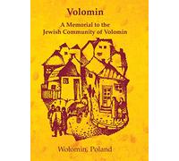 Volomin; a Memorial to the Jewish Community of Volomin (Wolomin, Poland)
