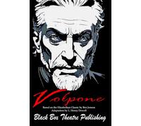Volpone: Based on the Elizabethan Classic by Ben Jonson (Black Box Theatre Publishing Shakespeare Adaptations)