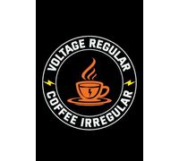 Voltage Regular. Coffee Irregular: Funny Electrician Notebook: Blank Lined Journal for Work Logs & Daily Notes