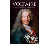 Voltaire: A Life from Beginning to End (Biographies of Philosophers)