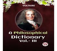 Voltaire A PHILOSOPHICAL DICTIONARY Vol.- III Paperback Book Voltaire Multicolor