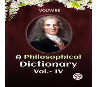 Voltaire A PHILOSOPHICAL DICTIONARY Vol.-IV Paperback Book Voltaire Multicolor