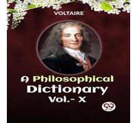 Voltaire A PHILOSOPHICAL DICTIONARY Vol.-X Paperback Book Voltaire Multicolor