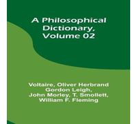 Voltaire A Philosophical Dictionary, Volume 02 Paperback Book Voltaire Multicolor