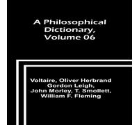 Voltaire A Philosophical Dictionary, Volume 06 Paperback Book Voltaire Multicolor