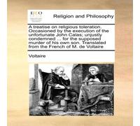 Voltaire A treatise on religious toleration. Occasioned by the execution of Voltaire Multicolor