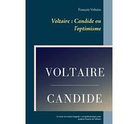 Voltaire: Candide ou l'optimisme: Le texte en version intégrale + un guide pratique pour analyser l'oeuvre de Voltaire