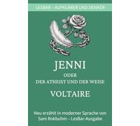 Voltaire - Jenni oder Der Atheist und der Weise: LesBar - weil Klassiker nicht kompliziert sein müssen (LesBar - neu erzählt in moderner Sprache)