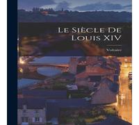 Voltaire Le Siecle De Louis XIV Hardcover Book Voltaire Multicolor