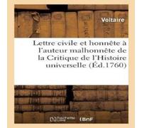 Voltaire Lettre civile et honnête à l'auteur malhonnête de la Critique Voltaire Multicolor
