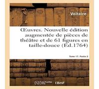 Voltaire Oeuvres. Tome 17. Partie 2 Paperback Book Voltaire Multicolor