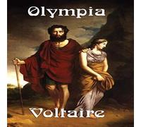 Voltaire Olympia: A Tragedy of Power, Loyalty, & Enlightenment Thought Voltaire Multicolor
