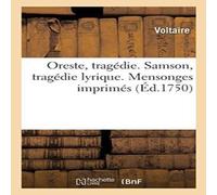 Voltaire Oreste, tragédie. Samson, tragédie lyrique. Mensonges imprimés Voltaire Multicolor