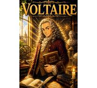 Voltaire: Philosophy Freedom Ideas Thinking Story Biography (Icons of History Manga)