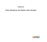 Voltaire The History of Peter the Great Hardcover Book Voltaire Multicolor
