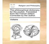 Voltaire The philosophical dictionary, for the pocket. Translated from the Voltaire Multicolor