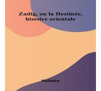 Voltaire Zadig, ou la Destin e, histoire orientale Paperback Book Voltaire Multicolor