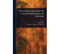 Voltaire's History of Charles XII, King of Sweden