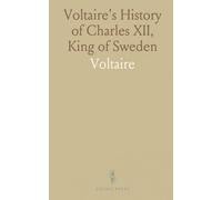 Voltaire's History of Charles XII, King of Sweden