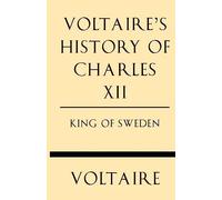 Voltaire's History of Charles XII King of Sweden