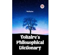 Voltaire's Philosophical Dictionary (Edition2023)