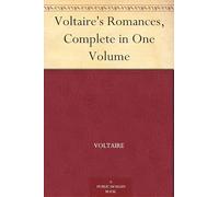Voltaire's Romances, Complete in One Volume