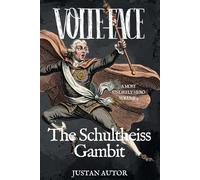 VOLTE-FACE: The Schultheiss Gambit (A Most Unlikely Hero)