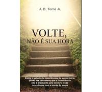 Volte, Não É Sua Hora