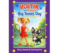 Voltik and Katie's Big Tennis Day: Story (Voltik and Friends)