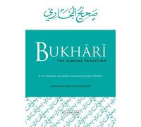 Volume 1 (Bukhari: The Sublime Tradition: A new translation and modern commentary of Sahih al-Bukhari)