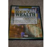 Volume 1 Debt Elimination. Transforming Debt into Wealth. A Proven System for REAL Financial Independence. (2002-08-02)