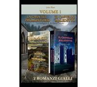 VOLUME 1: LA CASA SUL PROMONTORIO - IL CASTELLO MALEDETTO (LE INDAGINI DI RICHARD GREEN)