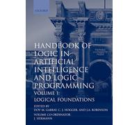 Handbook of Logic in Artificial Intelligence and Logic Programming: Volume 1: Logic Foundations: Volume 1: Logical Foundations