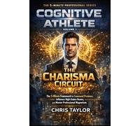 Volume 1: The Charisma Circuit: “The 5-Minute Framework to Command Presence, Influence High-Stakes Rooms, and Master Professional Magnetism.” (THE COGNITIVE ATHLETE)