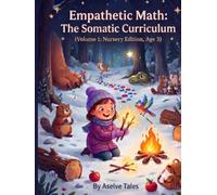 Volume 1: The Somatic Maths, Nursery Edition, Age 3 (Empathetic Maths: The Somatic Curriculum)