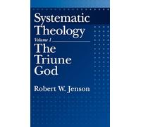 Volume 1: The Triune God: 01 (Systematic Theology)