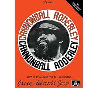 Volume 13: Cannonball Adderley: Jazz Play-Along Vol.13 (Jamey Aebersold Play-A-Long Series)