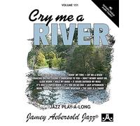 Volume 131: Cry Me A River (Jazz Play-A-Long for All Musicians): Jazz Play-Along Vol.131 (Jamey Aebersold Play-A-Long Series)
