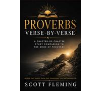 Volume 14.5 - Proverbs Verse-by-Verse: A Chapter-by-Chapter Study Companion to the Book of Proverbs (Know God Better Bible Series)