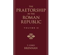 Brennan - Praetorship in the Roman Republic Volume 2 122 to 49 BC - - N555z